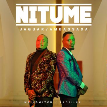 Jaguar & Ambassada – NITUME Mp3 Download Fakaza