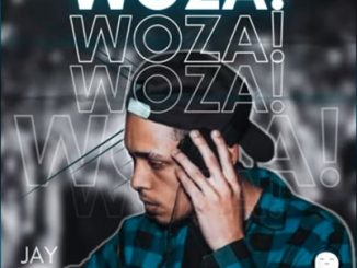 Jay Music Woza Mp3 Download Fakaza