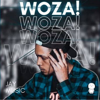 Jay Music Woza Mp3 Download Fakaza