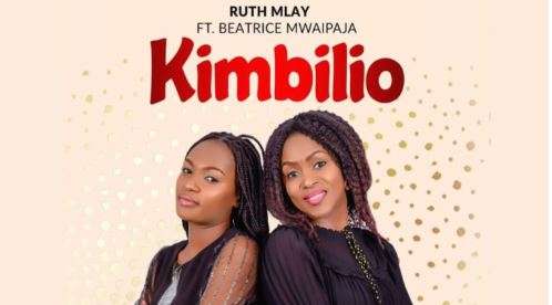 Ruth Mlay ft Beatrice Mwaipaja – KIMBILIO Mp3 Download Fakaza