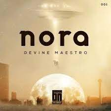 Devine Maestro & Pushguy – Nora (Original Mix) Mp3 Download Fakaza