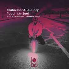 ThaboDeep, LouDeep, Corrah Deep & InfernoDeep – Touch My Soul (Extended Mix) Mp3 Download Fakaza