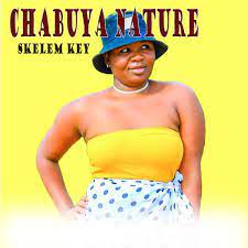 Chabuya Nature – Skelem Key Mp3 Download Fakaza