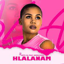 Muntu SA – Hlalanam ft. Nkosazana Mp3 Download Fakaza