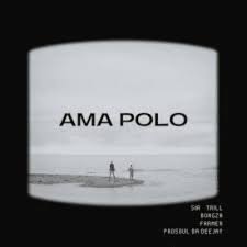 Sir Trill, Farmer & Bongza – Ama Polo ft. Prosoul Da Deejay Mp3 Download Fakaza