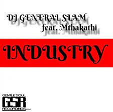 DJ General Slam – Industry (Vocal Mix) ft. Mthakathi Mp3 Download Fakaza