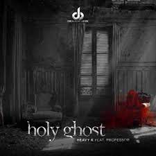 Heavy K – Holy Ghost ft. Professor Mp3 Download Fakaza