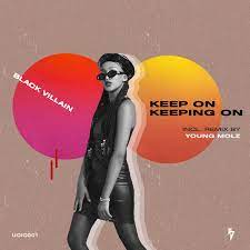 Black Villain – Keep On Keeping On (Young Molz Funky Groove Mix) Mp3 Download Fakaza