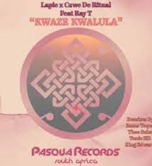 ALBUM: Lapie, Czwe De Ritual & Ray T – Kwaze Kwalula (Remixes) Album Download Fakaza