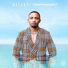 EP: Masandi – Kaleidoscope Ep Zip Download Fakaza