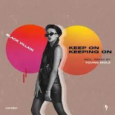 EP: Black Villain – Keep On Keeping On (Incl. Remix by Young Molz) Ep Zip Download Fakaza