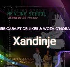 Sir Cara – Xandinje ft. Dr Jiker & Woza C’nora Mp3 Download Fakaza