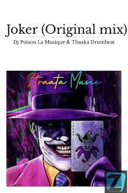 DJ Poison La MusiQue & Thuska Drumbeat – Joker Mp3 Download Fakaza