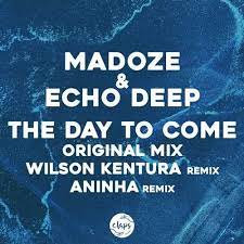 Madoze & Echo Deep – The Day To Come Mp3 Download Fakaza