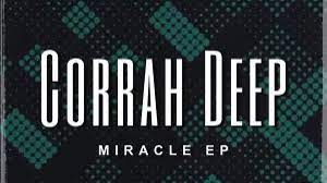 EP: Corrah Deep – Miracle Ep Zip Download Fakaza