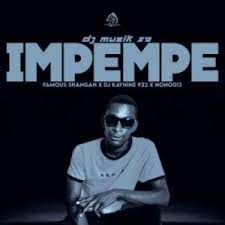 DJ Muzik SA – Impempe ft. Famous Shangan, DJ Kaynine & Nono013 Mp3 Download Fakaza