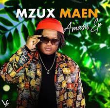 EP: Mzux Maen – Amani (Album) Ep Zip Download Fakaza