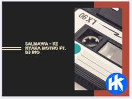 Salmawa – Ke Nyaka Motho Ft. DJ Ino Mp3 Download Fakaza