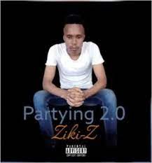 Ziki Z – Partying 2.0 Mp3 Download Fakaza