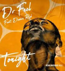 Dr Feel & Dennis Red – Tonight (Original Mix) Mp3 Download Fakaza