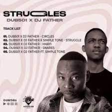 EP: Dub 501 & DJ Father – Struggles Ep Zip Download Fakaza