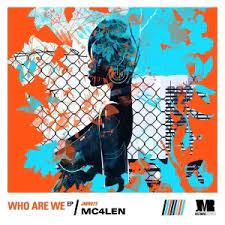 EP: Mc4len – Who Are We Ep Zip Download Fakaza