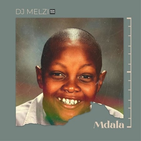 DJ Melzi Mdala Mp3 Download Fakaza