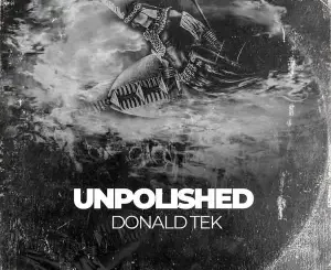 EP: Donald-tek – Unpolished Ep Zip Download Fakaza