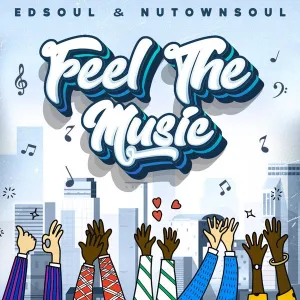 ALBUM: Edsoul & NutownSoul – Feel The Music Album Download Fakaza