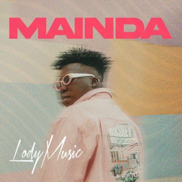 Lody Music – Mainda Mp3 Download Fakaza