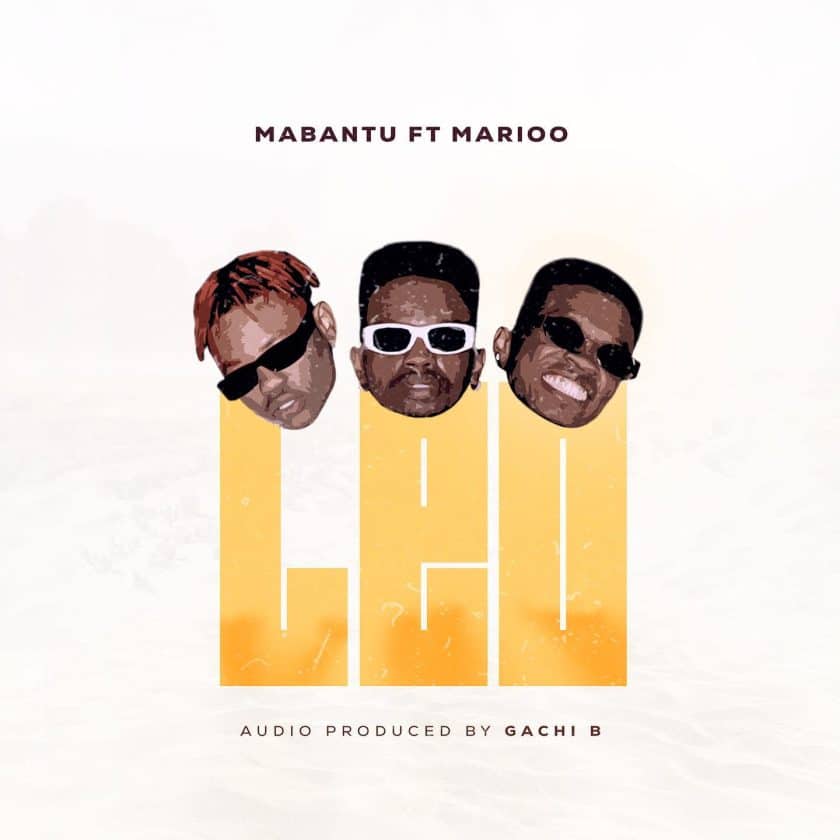 Mabantu ft Marioo – Leo Mp3 Download Fakaza