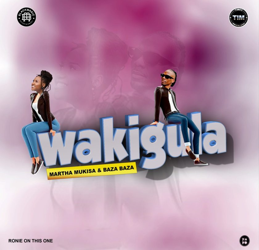 Martha Mukisa ft Baza Baza – Wakigula Mp3 Download Fakaza