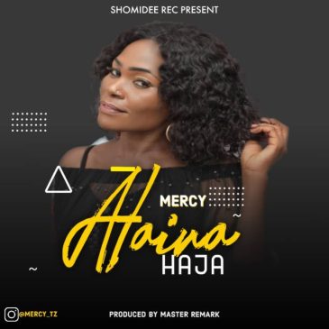 Mercy – Haina Haja Mp3 Download Fakaza