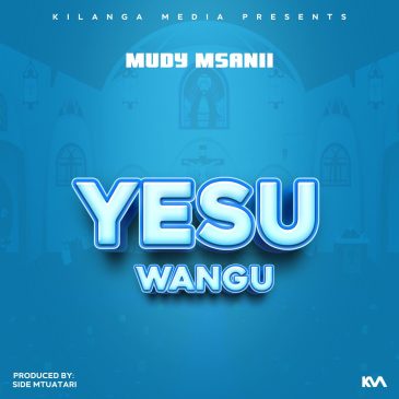 Mudy Msanii – YESU WANGU Mp3 Download Fakaza