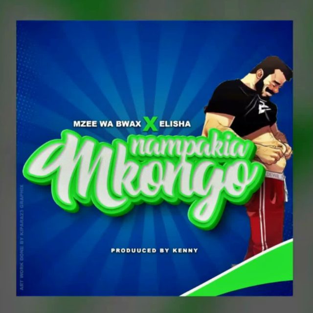 Mzee Wa Bwax Ft. Elisha – Nampakia Mkongo Mp3 Download Fakaza