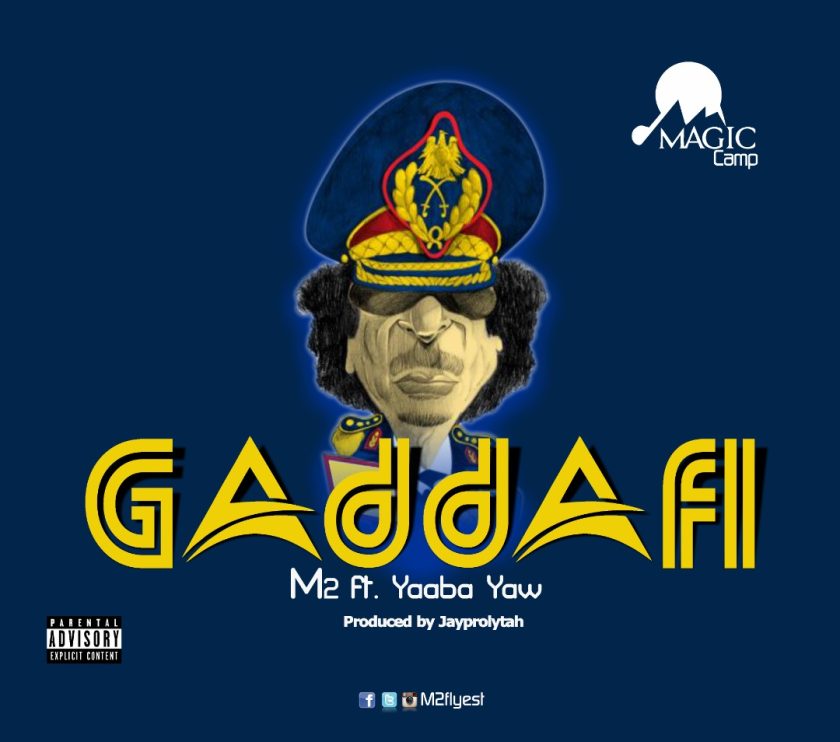 M2 ft Yaaba Yaw – GADDAFI Mp3 Download Fakaza