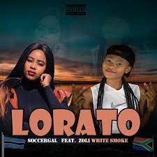 SoccerGal – Lorato Ft. Zoli White Smoke Mp3 Download Fakaza