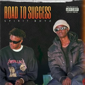 EP: Spirit Boyz – Road To Success Ep Zip Download Fakaza