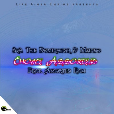 Sva The Dominator & Msindo Choice Assorted Ft. Assorted Fam Mp3 Download Fakaza