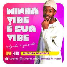 Bandros – Minha Vibe E Sua Vibe Mix Mp3 Download Fakaza