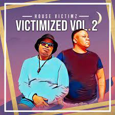 ALBUM: House Victimz Victimized Vol 2 Ep Download Fakaza