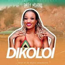 Emily Mohobs – Dikoloi ft. Ba Bethe Gashoazen Mp3 Download Fakaza