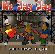 Nathii – No Jay Jay ft. DJ Jay Jay & D Nice Mp3 Download Fakaza