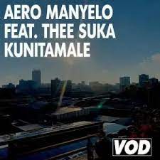 Aero Manyelo – Kunitamale ft. Thee Suka Mp3 Download Fakaza