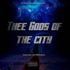 Bobstar no Mzeekay – Thee Gods Of The City Mp3 Download Fakaza