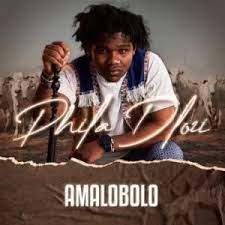 Phila Dlozi – Amalobolo Mp3 Download Fakaza
