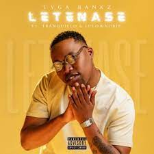 Tyga Bankz – Letenase ft. Tranquillo & Lulownorif Mp3 Download Fakaza