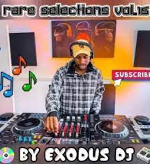 Exodus DJ – Rare Selections Vol.15 (Live Mix) Mp3 Download Fakaza