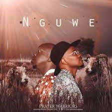 Prayer Warriors, DrumPope & Ntsika – NGUWE Mp3 Download Fakaza