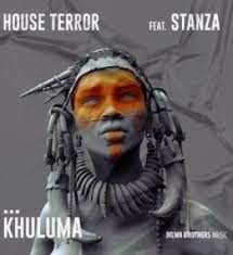 House Terror – Khuluma ft. Stanza Mp3 Download Fakaza